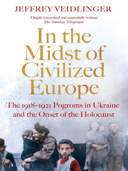 Title details for In the Midst of Civilized Europe by Jeffrey Veidlinger - Wait list